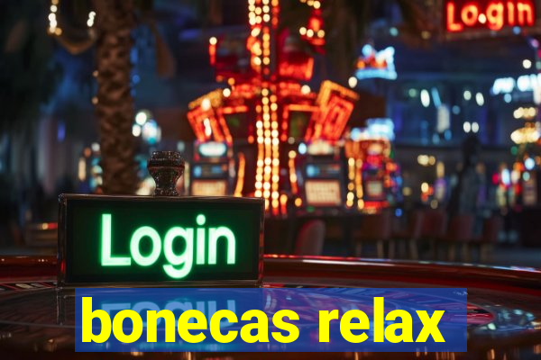 bonecas relax